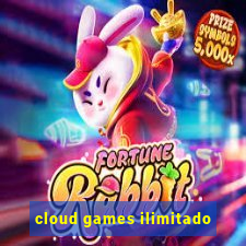 cloud games ilimitado